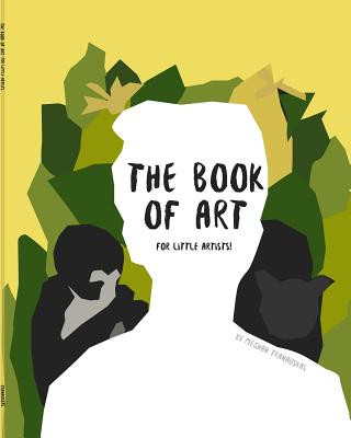 Knjiga Book of Art (for Little Artists!) MEGHAN TRANAUSKAS