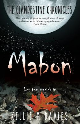 Knjiga Mabon - The Clandestine Chronicles (book 1) Kellie M Davies