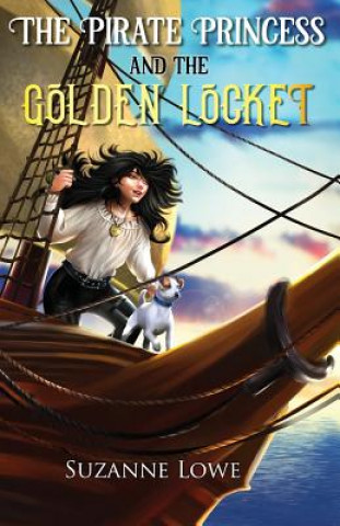 Книга Pirate Princess and the Golden Locket Suzanne Lowe