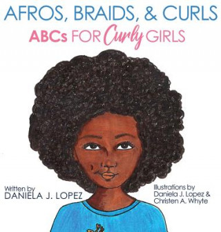 Knjiga Afros, Braids, & Curls Daniela J Lopez