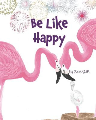 Knjiga Be Like Happy Lory G P