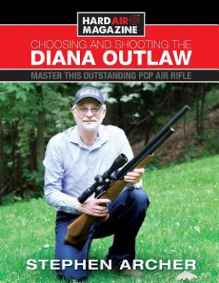 Buch Choosing And Shooting The Diana Outlaw Stephen W Archer