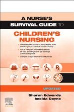 Nurse's Survival Guide to Children's Nursing - Updated Edition