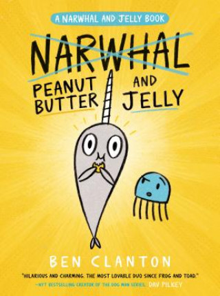 Kniha Peanut Butter and Jelly (a Narwhal and Jelly Book #3) Ben Clanton