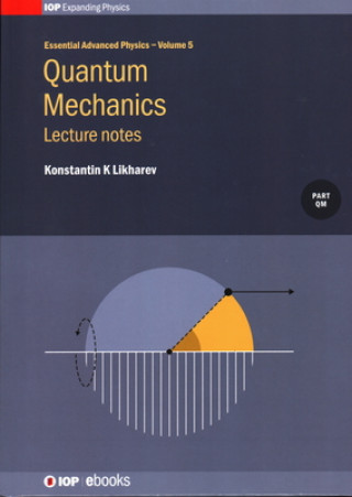 Książka Quantum Mechanics: Lecture notes Konstantin K Likharev