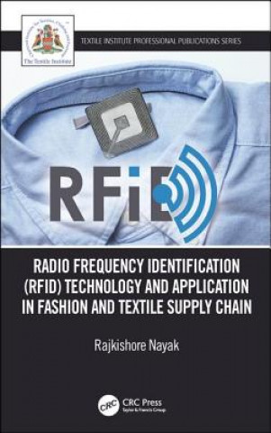 Könyv Radio Frequency Identification (RFID) Technology and Application in Fashion and Textile Supply Chain Rajkishore Nayak