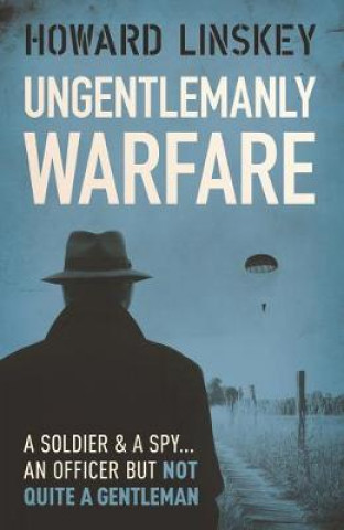 Kniha Ungentlemanly Warfare Howard Linskey