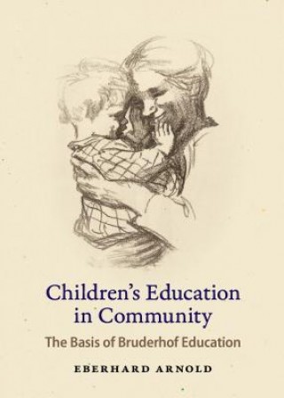 Kniha Children's Education in Community Eberhard Arnold