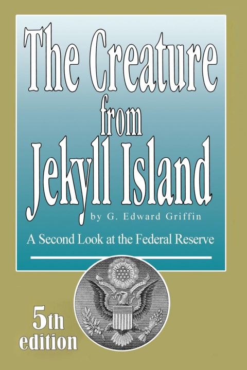 Kniha Creature from Jekyll Island G. Edward Griffin