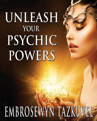 Buch Unleash Your Psychic Powers Embrosewyn Tazkuvel