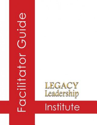 Kniha Legacy Leadership Institute Facilitator Guide Jeannine Sandstrom