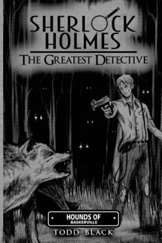 Kniha Sherlock Holmes - The Greatest Detective: Hounds Of Baskerville Todd Black