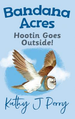 Boek Hootin Goes Outside! Kathy J Perry