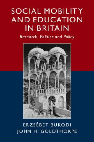 Könyv Social Mobility and Education in Britain Erzsebet (University of Oxford) Bukodi