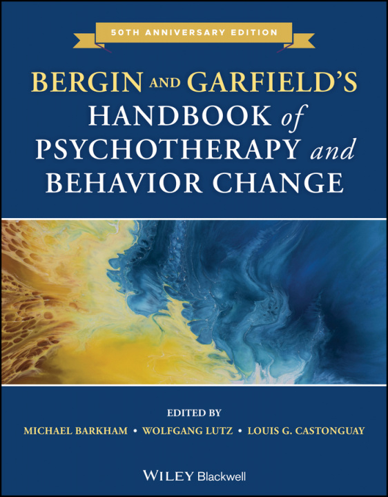 Könyv Bergin and Garfield's Handbook of Psychotherapy and Behavior Change, Seventh Edition Michael J. Lambert