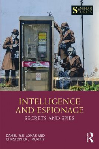Kniha Intelligence and Espionage: Secrets and Spies Lomas