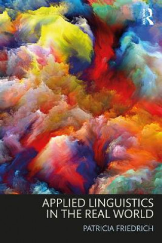 Könyv Applied Linguistics in the Real World Friedrich