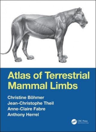 Carte Atlas of Terrestrial Mammal Limbs Anthony Herrel
