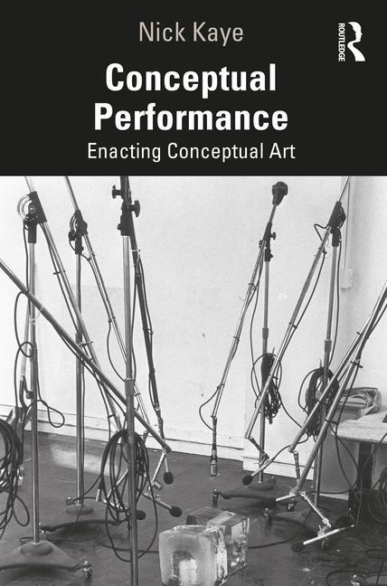 Kniha Conceptual Performance Nick Kaye