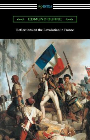 Könyv Reflections on the Revolution in France EDMUND BURKE