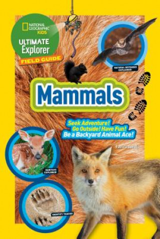 Kniha Ultimate Explorer Field Guide: Mammals National Geographic Kids