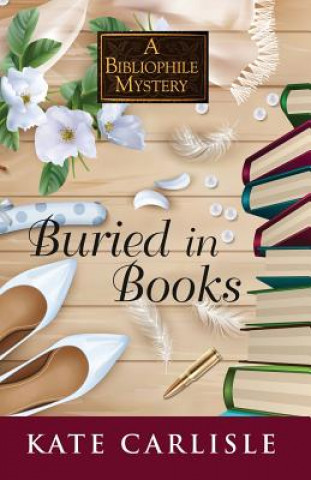 Kniha Buried in Books Kate Carlisle