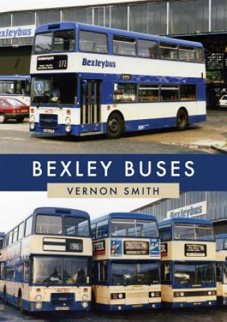 Βιβλίο Bexley Buses Vernon Smith