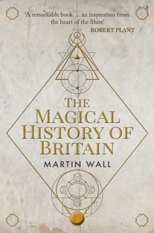 Knjiga Magical History of Britain Martin Wall