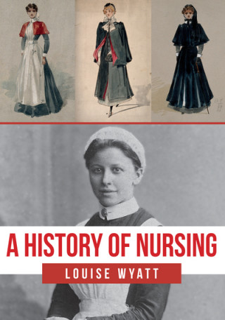Könyv History of Nursing Louise Wyatt