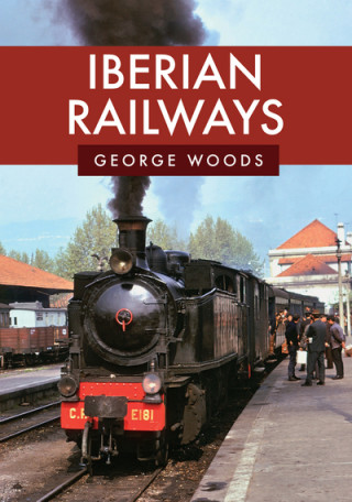Könyv Iberian Railways George Woods