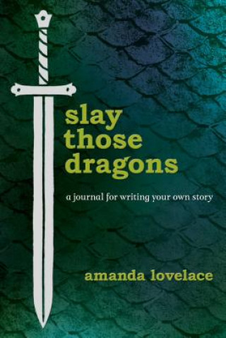 Книга Slay Those Dragons Amanda Lovelace