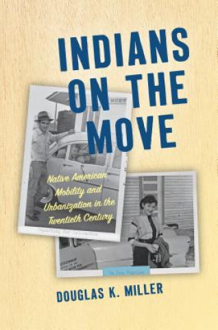 Könyv Indians on the Move Douglas K. Miller
