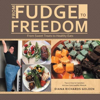 Книга From Fudge to Freedom Diana Richards Golden