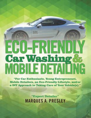 Książka Eco - Friendly Car Washing & Mobile Detailing Marques A. Presley