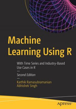 Kniha Machine Learning Using R Karthik Ramasubramanian