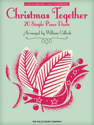 Carte Christmas Together: Later Elementary to Early Intermediate Level 1 Piano, 4 Hands Hal Leonard Corp