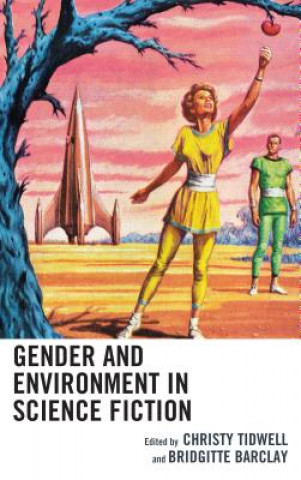 Knjiga Gender and Environment in Science Fiction Jill E. Anderson