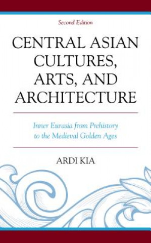 Buch Central Asian Cultures, Arts, and Architecture Ardi Kia