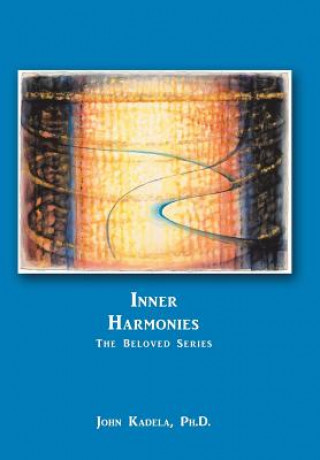 Knjiga Inner Harmonies John Kadela Ph.D.