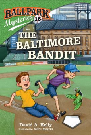 Kniha Ballpark Mysteries #15: The Baltimore Bandit David A Kelly