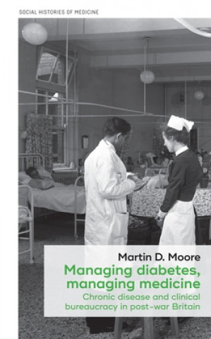 Kniha Managing Diabetes, Managing Medicine Martin Moore