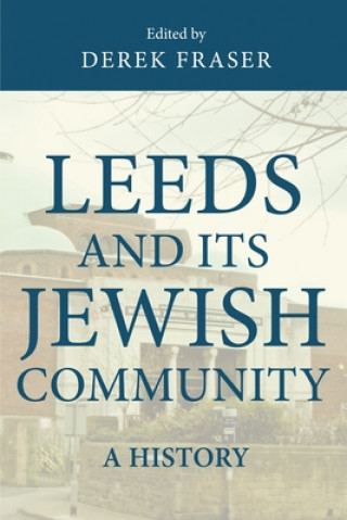 Kniha Leeds and its Jewish Community Derek Fraser