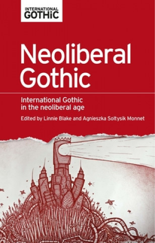 Książka Neoliberal Gothic Linnie Blake