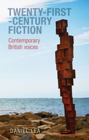 Carte Twenty-First-Century Fiction Daniel Lea