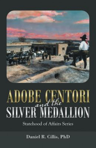 Kniha Adobe Centori and the Silver Medallion R. CILLIS