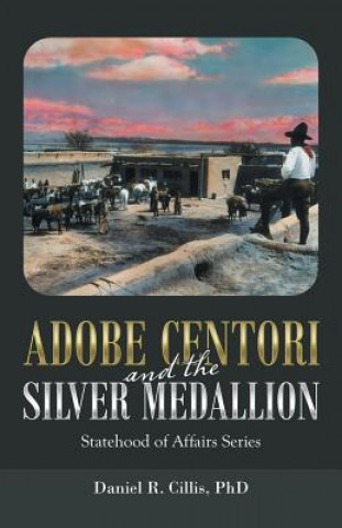 Libro Adobe Centori and the Silver Medallion R. CILLIS