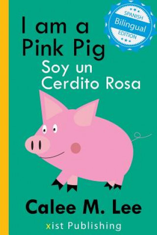 Kniha I am a Pink Pig / Soy un Cerdito Rosa Calee M. Lee