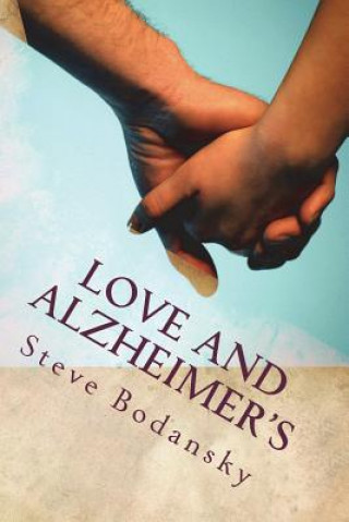 Kniha Love and Alzheimers Steve Bodansky