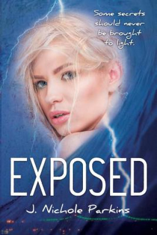 Knjiga Exposed J Nichole Parkins