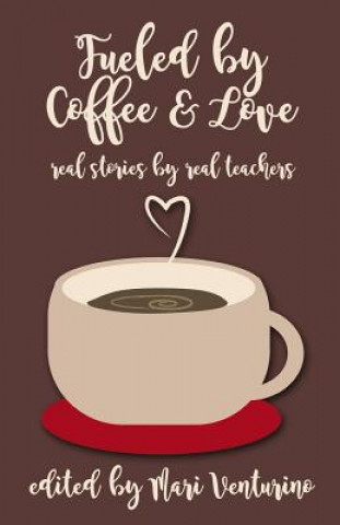 Knjiga Fueled by Coffee and Love Mari Venturino